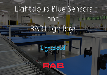Lightcloud Blue Sensors and RAB High Bays